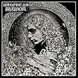  Dropdead / Brainoil Split