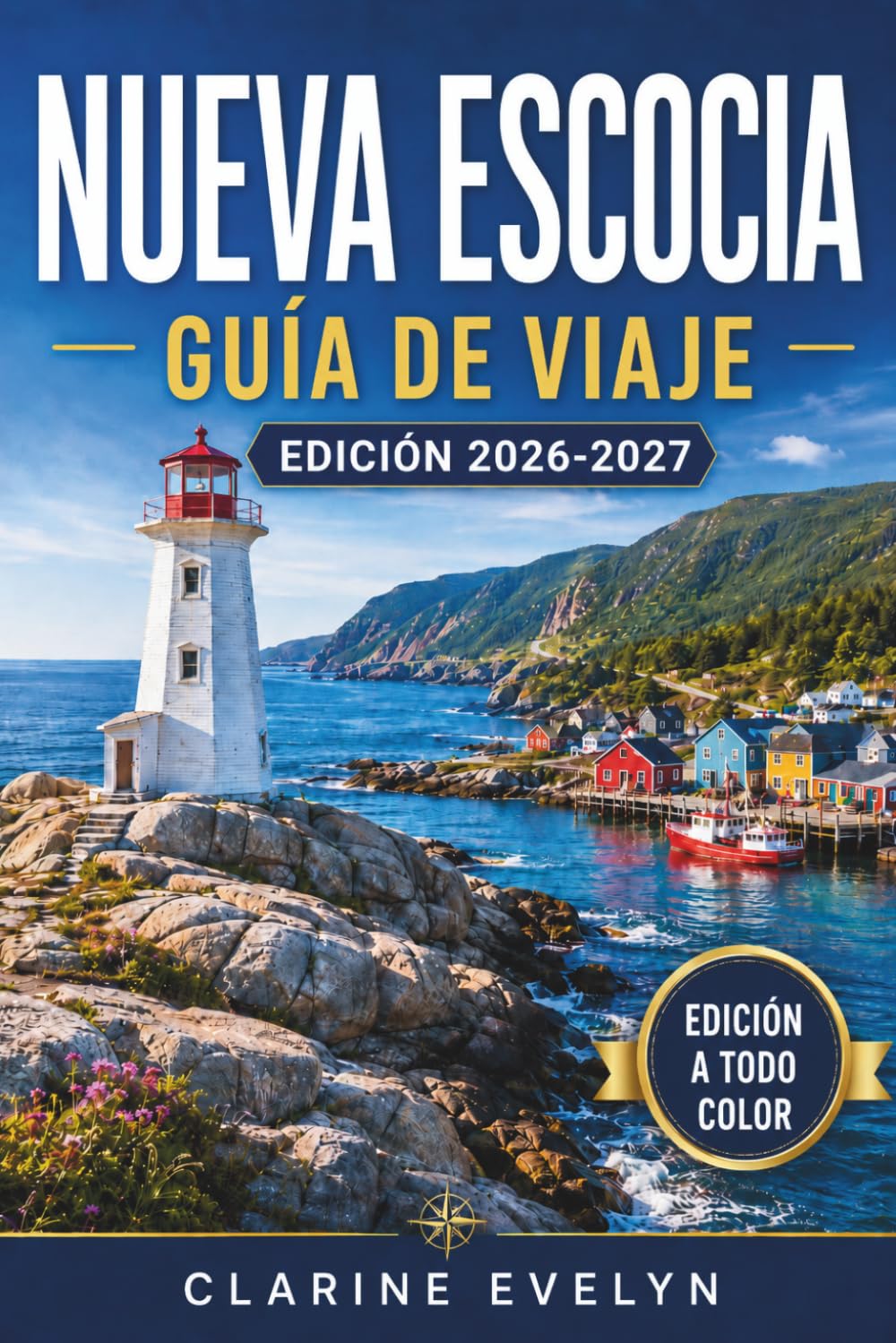 Nueva Escocia Guía de viaje 2026-2027: Itinerarios día a día que abarcan Cape Breton, Halifax, Lunenburg, avistamiento de ballenas, degustación de langosta y rutas costeras del Atlántico.