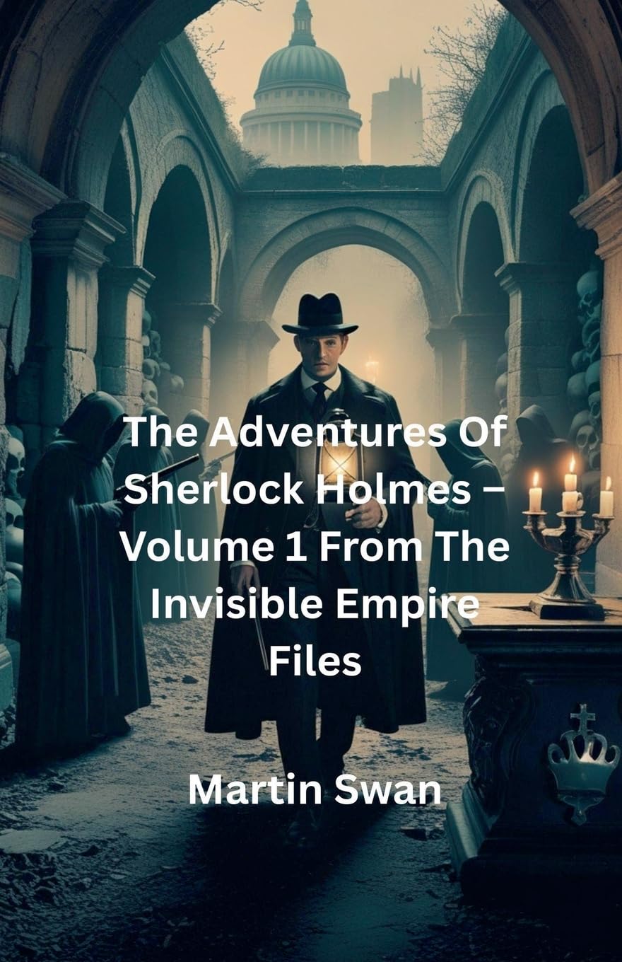 The Adventures Of Sherlock Holmes - Volume 1 From The Invisible Empire Files