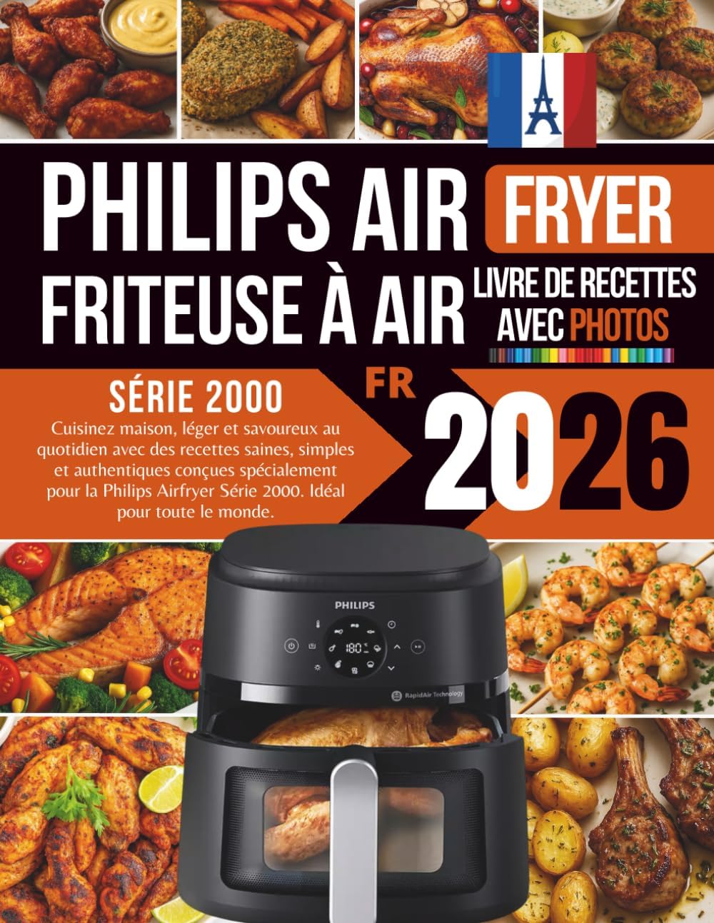 Recettes Philips Airfryer Série 2000 Avec Photos: Cuisinez maison, léger et savoureux au quotidien