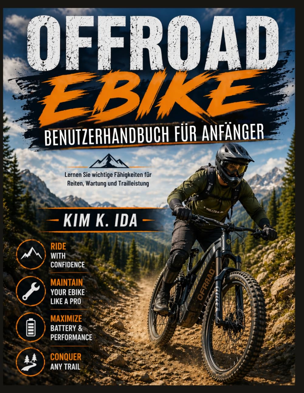 OFFROAD-EBIKE-BENUTZERHANDBUCH FÜR ANFÄNGER: Lernen Sie wichtige Fähigkeiten für Reiten, Wartung und Trailleistung