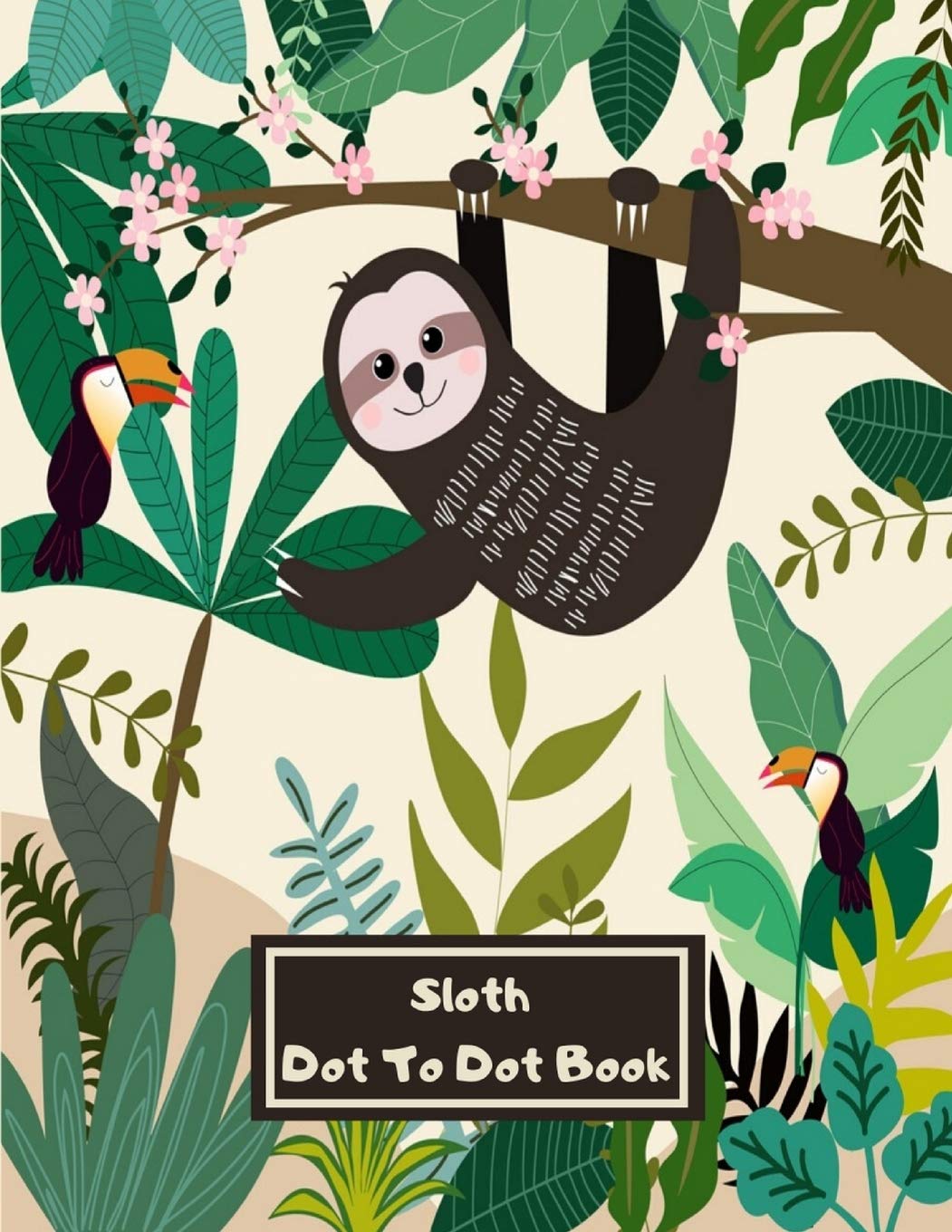 Sloth Dot To Dot Book: Large Animal Connect the Dots Coloring & Activity Book with Cute Sloths for Kids - Unique Join the Dots Gift for Children who