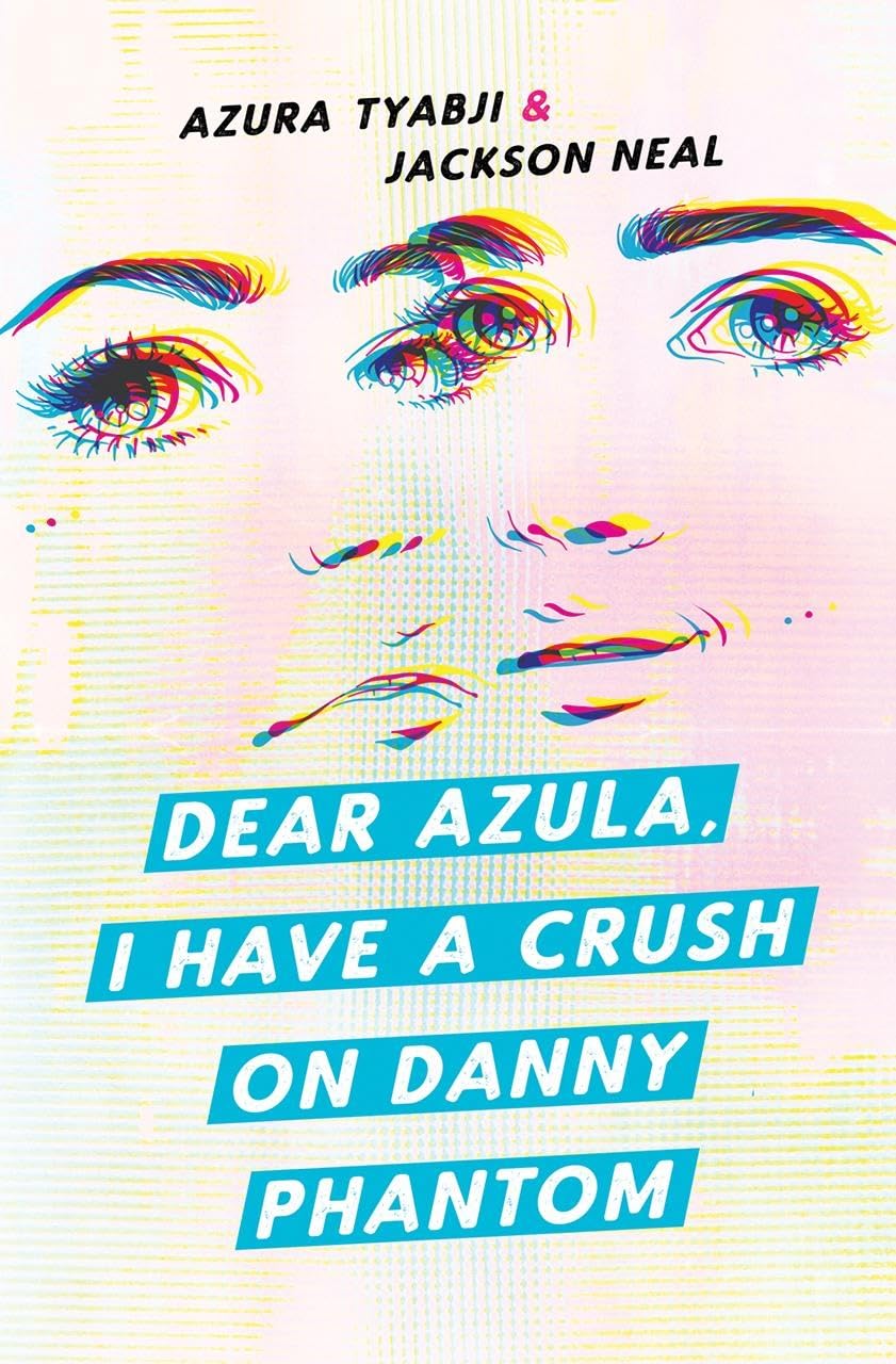 Buy Dear Azula, I Have A Crush On Danny Phantom (Button Poetry) — BookShops.in
