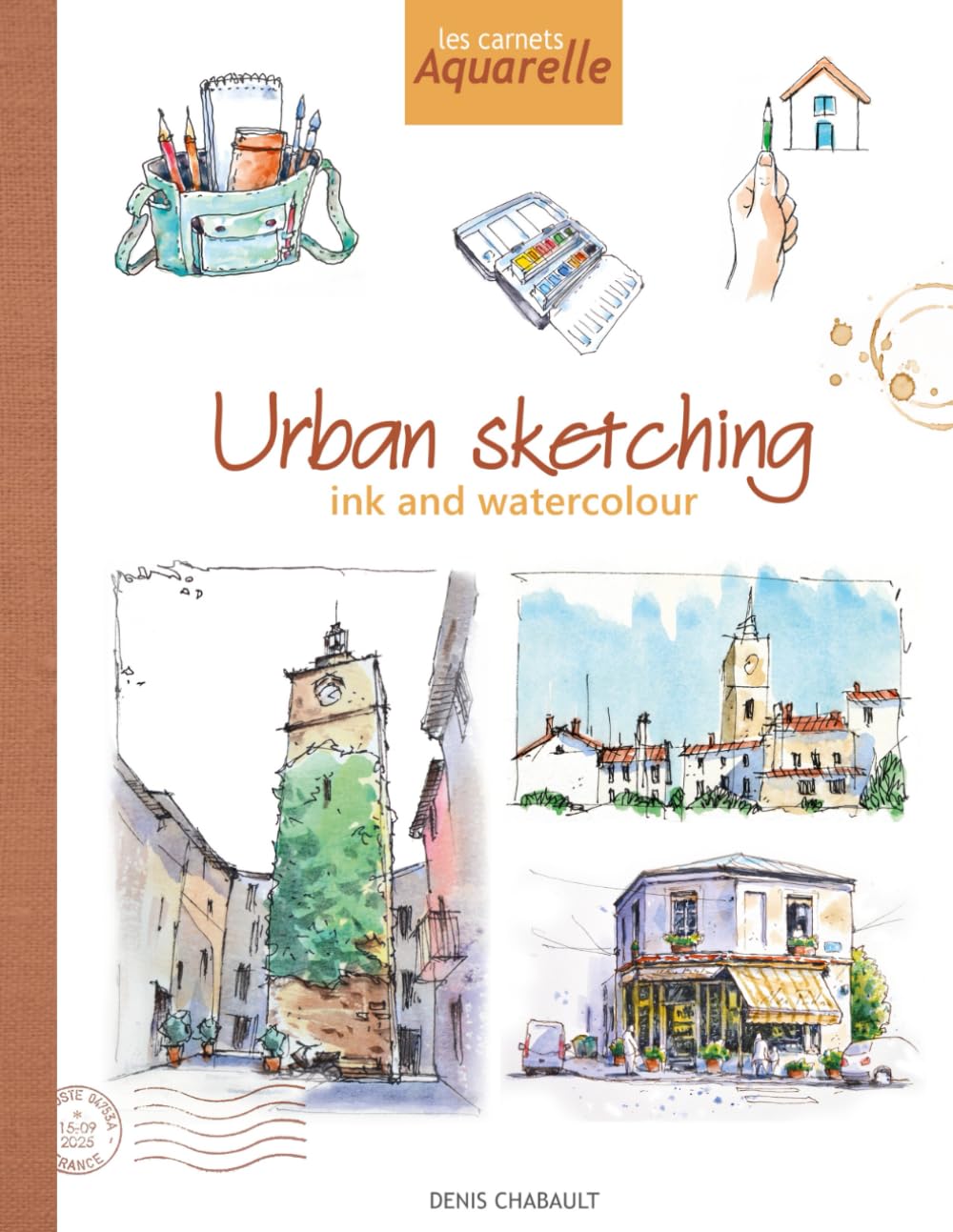 Urban Sketching with ink and watercolour: A practical guide