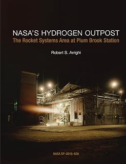 NASA’s Hydrogen Outpost: The Rocket Systems Area at Plum Brook Station NASA SP-2016–628