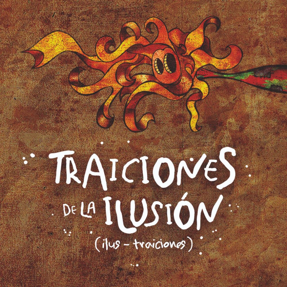 Traiciones de la Ilusión: (ilus - traiciones)