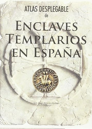 Atlas desplegable de enclaves templarios en España [Español] (ALFONSIPOLIS)