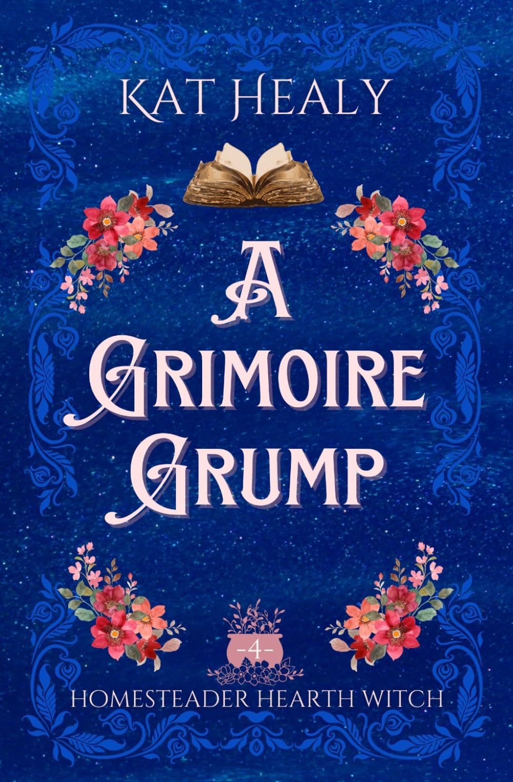 A Grimoire Grump (A Witchy Romantic Urban Fantasy): Homesteader Hearth Witch: Book 4