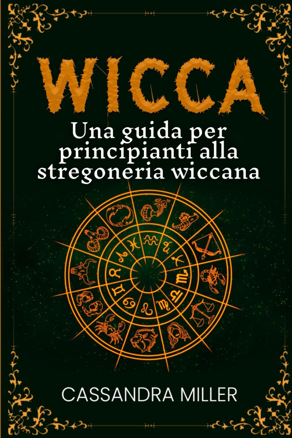 Wicca: Una guida per principianti alla stregoneria wiccana