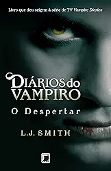 Diários do vampiro: O despertar (Vol. 1)