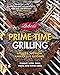Lobel's Prime Time Grilling: Recipes and Tips from America's #1 Butchers