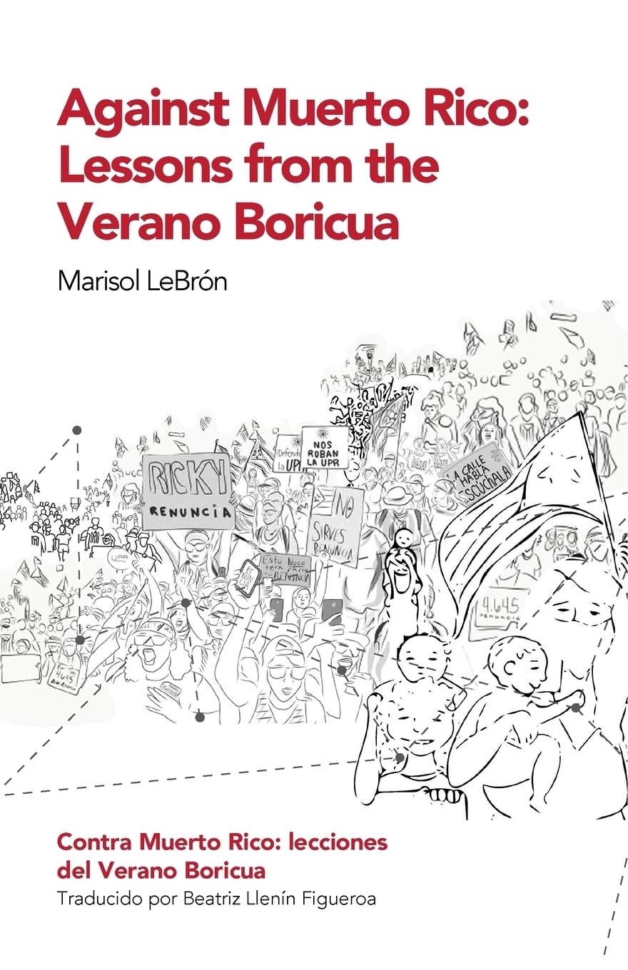 Against Muerto Rico/Contra Muerto Rico: Lessons From the Verano Boricua/Lecciones del Verano Boricua (Revoluciona) (English, Multilingual and Spanish
