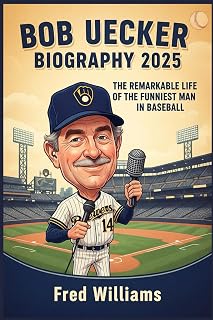 Bob Uecker Biography: The Remarkable Life of the Funniest Man in Baseball