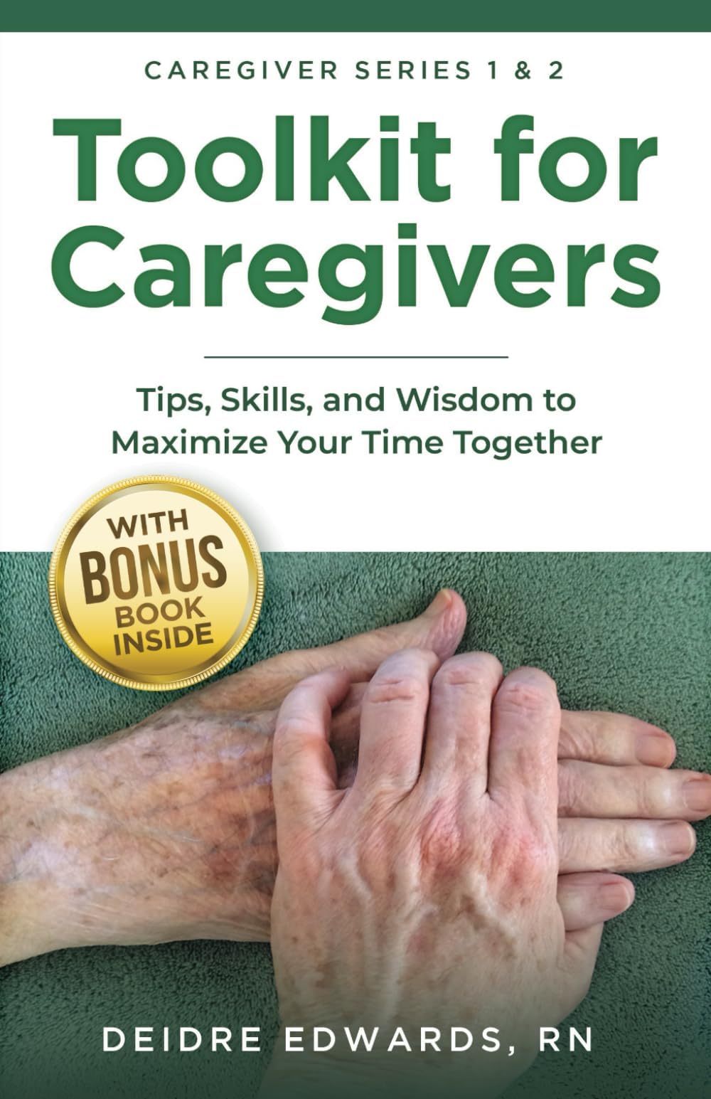 Toolkit for Caregivers: Tips, Skills, and Wisdom to Maximize Your Time Together (Caregiver Series) Paperback โ 22 August 2024
