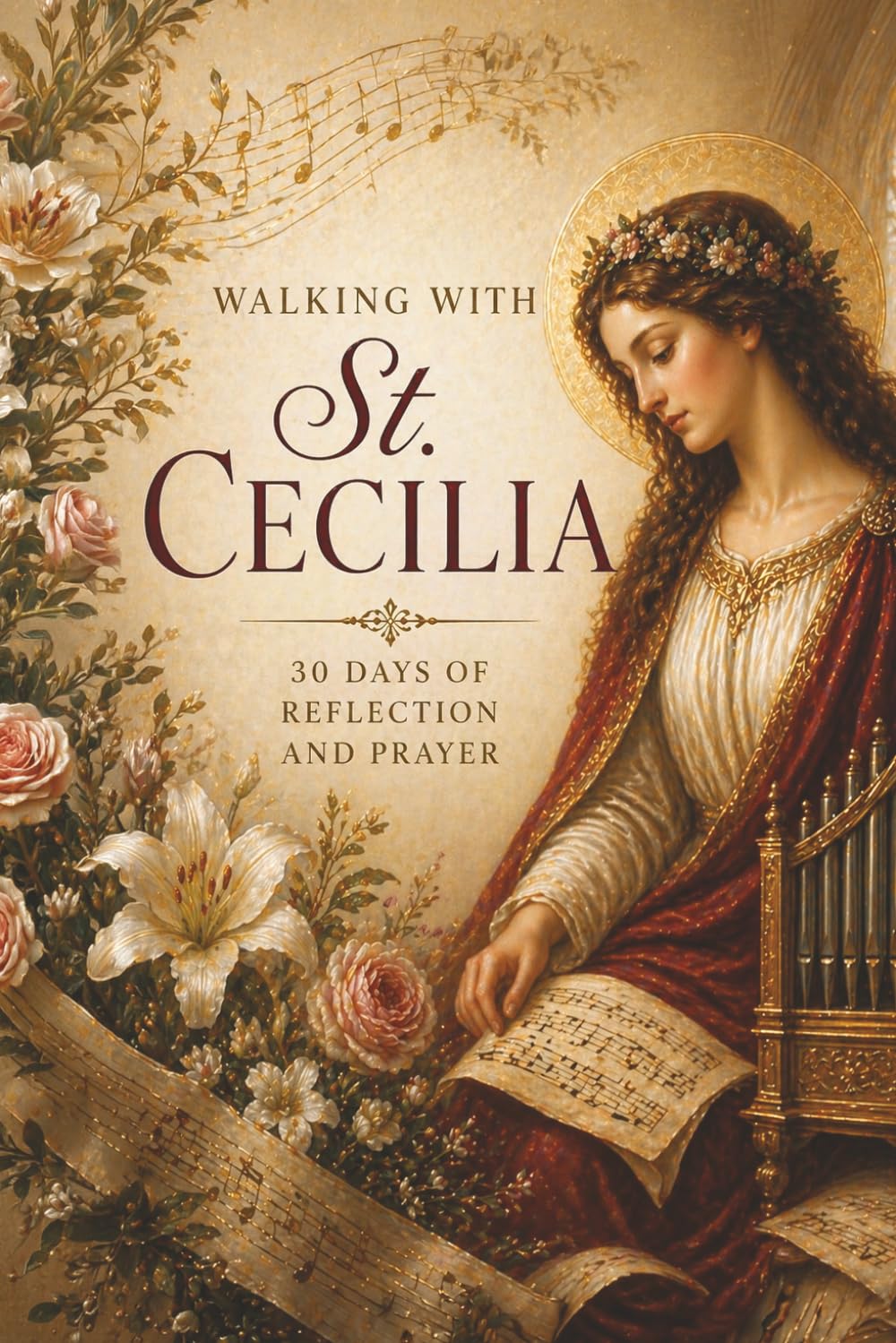 Walking With St. Cecilia: 30 Days of Reflection and Prayer (Walking With Saints: 30-Day Devotionals)