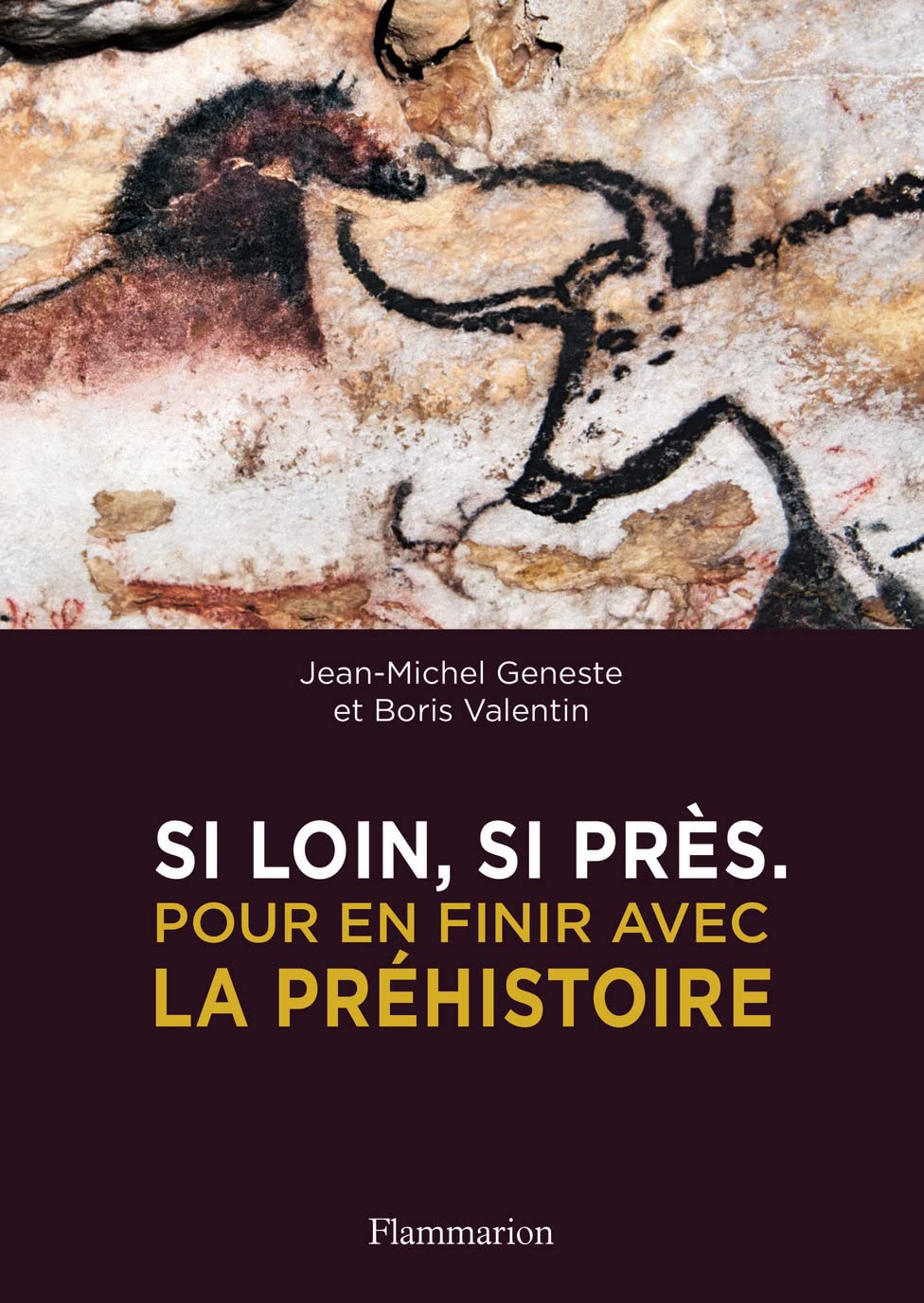 Si loin, si près: Pour en finir avec la préhistoire