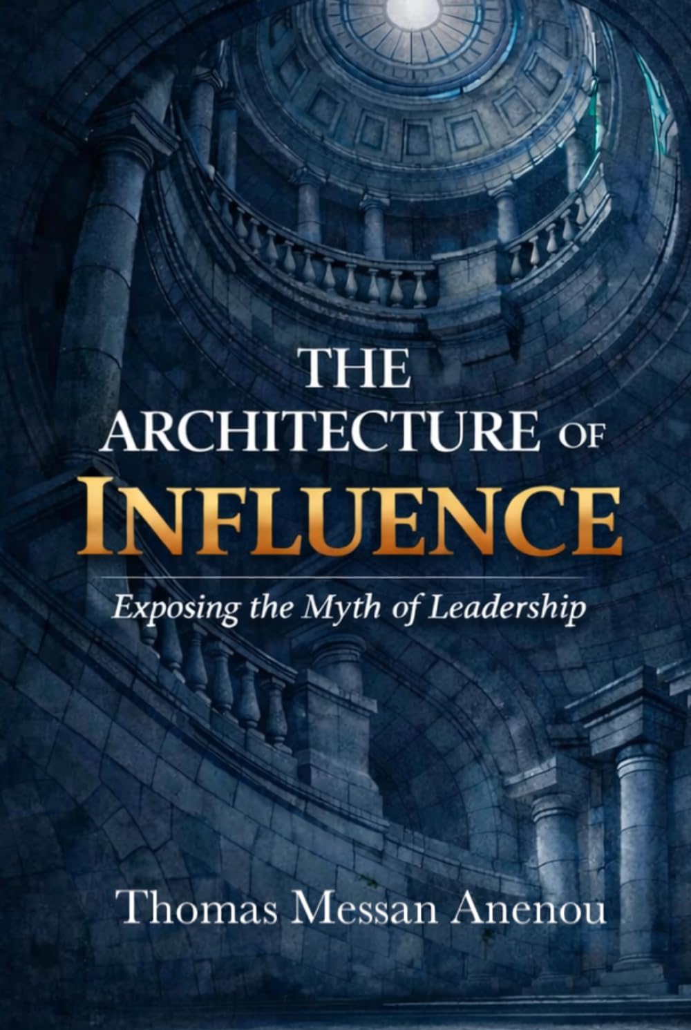 The architecture of influence: Exposing the myth of leadership