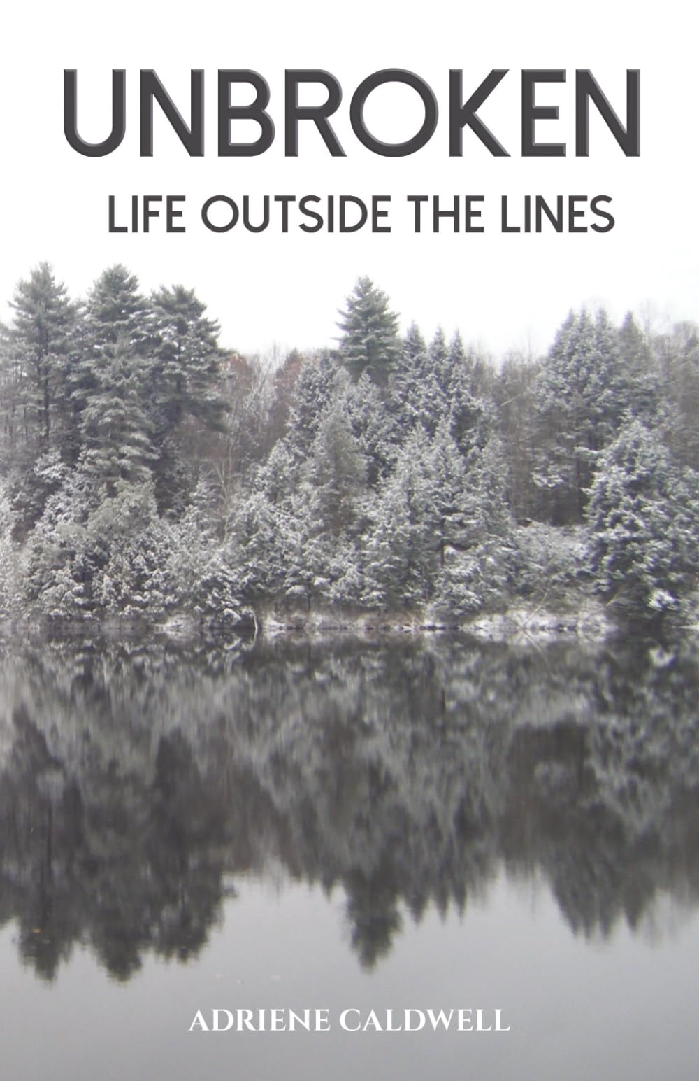 Unbroken: Life Outside the Lines