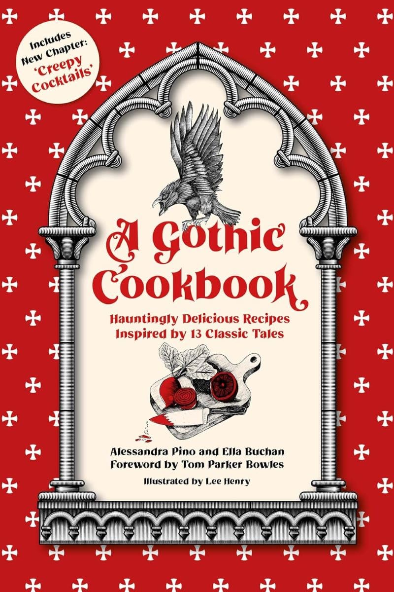 A Gothic Cookbook: Hauntingly Delicious Recipes Inspired by 13 Classic Tales