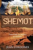 Vista 1 de INTRODUCCIÓN AL ÉXODO, SHEMÓT LOS SECRETOS NO REVELADOS (Spanish Edition)