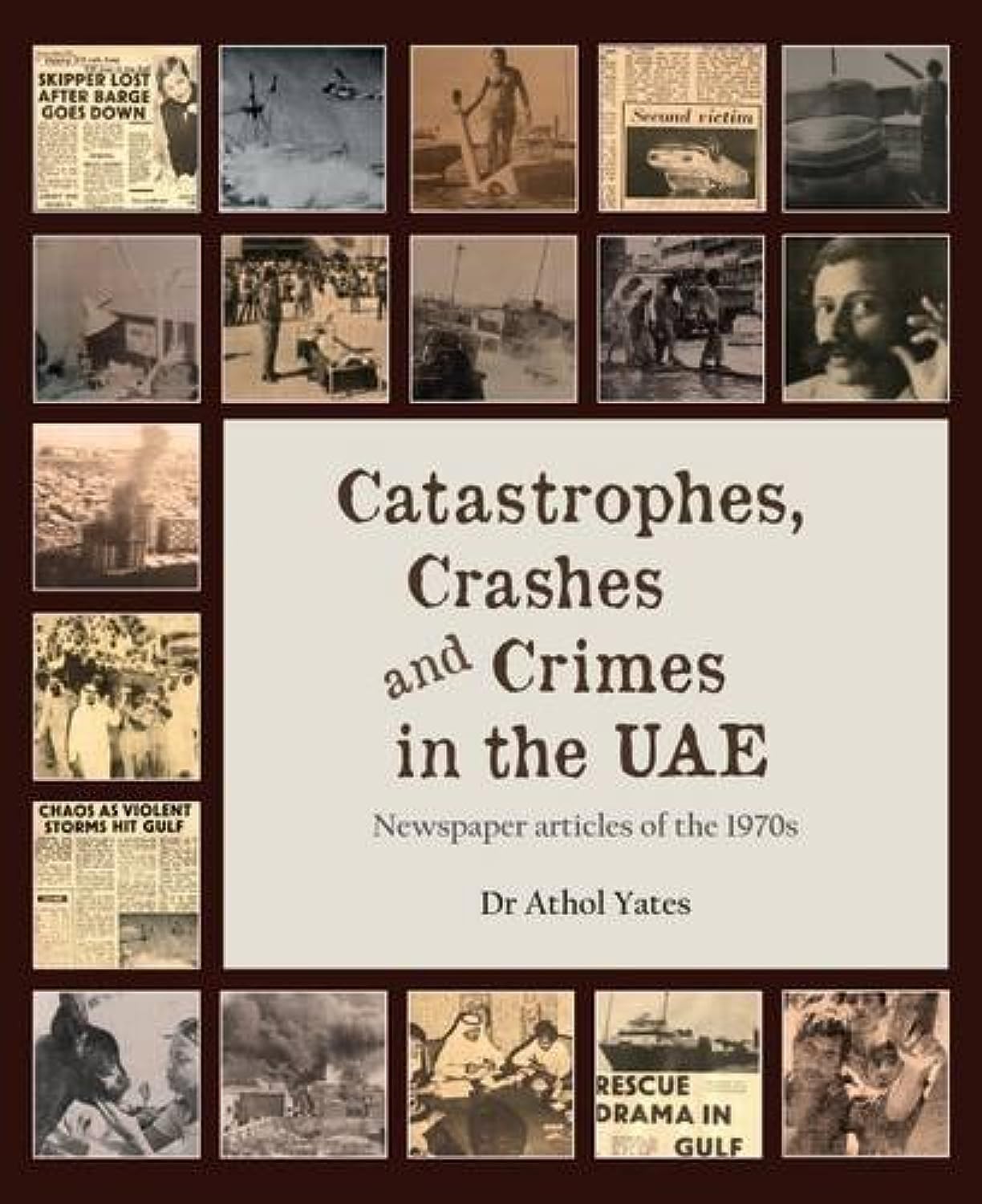 Catastrophes, Crashes and Crimes in the UAE: Newspaper articles of the 1970s