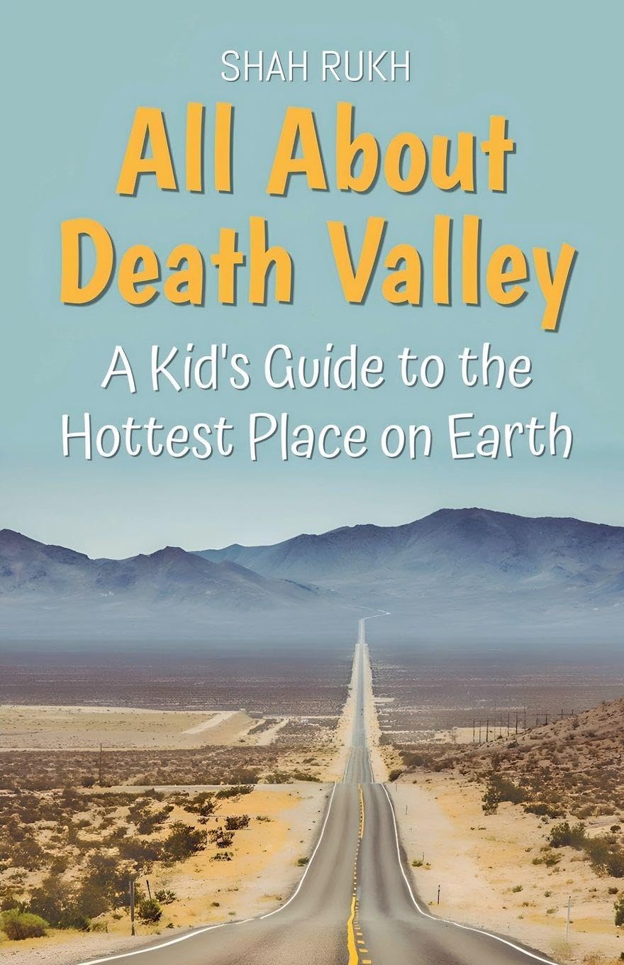 All About Death Valley: A Kid's Guide to the Hottest Place on Earth: 41 (Educational Books for Kids)