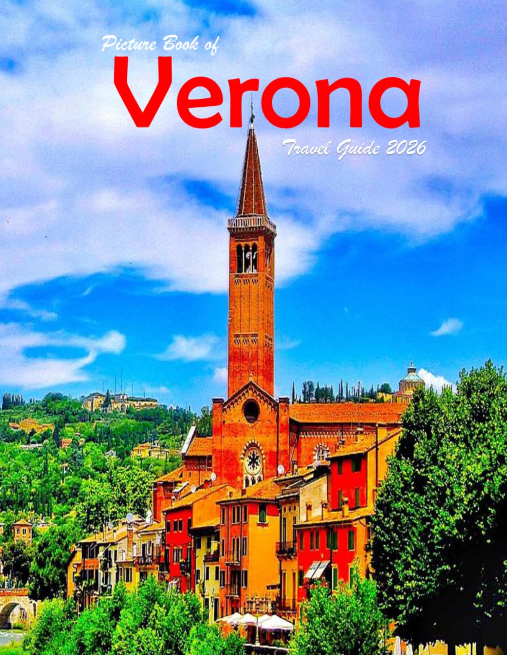 Verona, Italy: A Visual Journey Through Stunning Landmarks, Travel and Nature lovers.