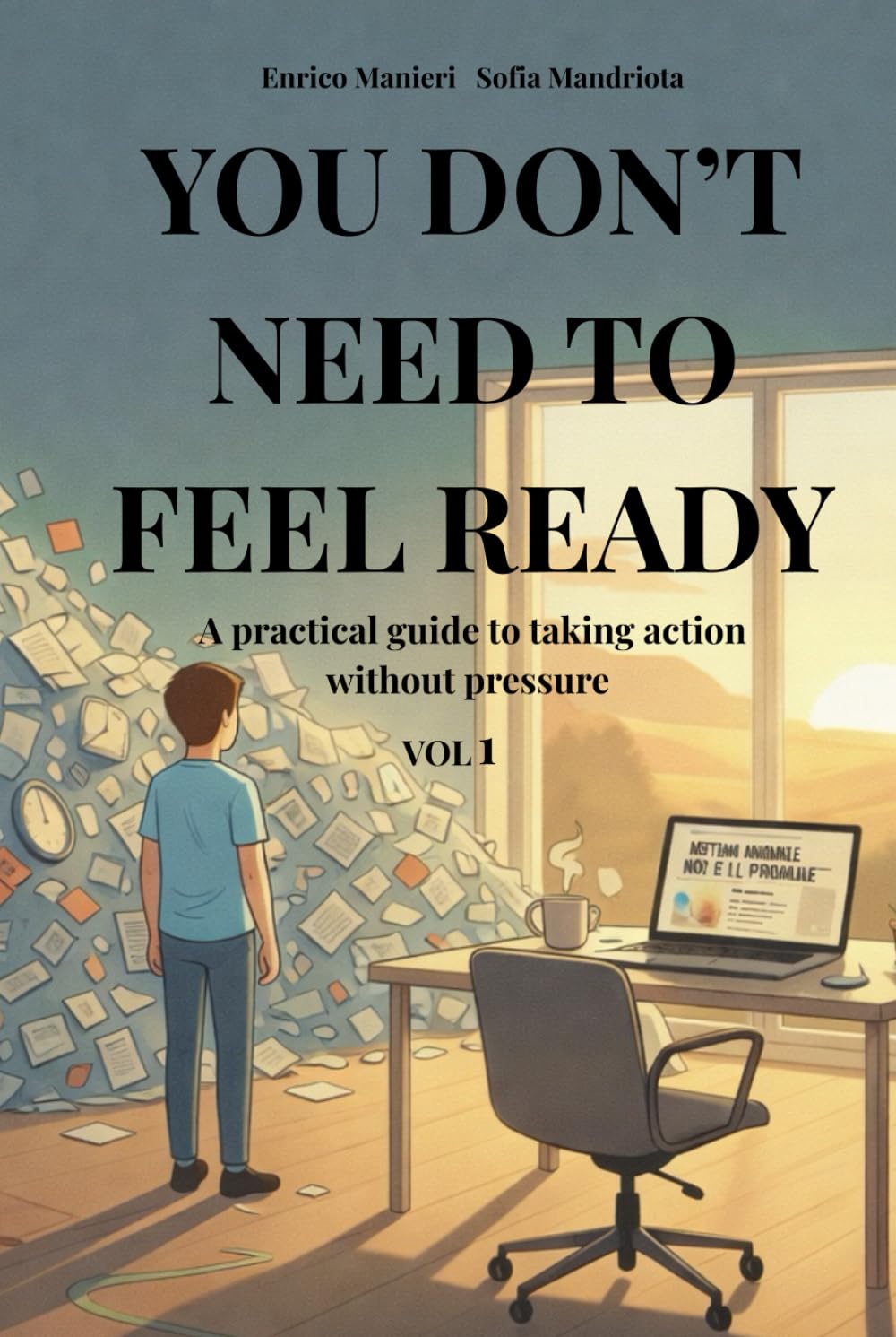 YOU DON’T NEED TO FEEL READY: A practical guide to taking action without pressure Vol. 1/3