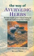 The Way of ayurvedic Herbs: The Most complete Guide to Natural Healing and Health with tradional Ayurvedic Herbalism