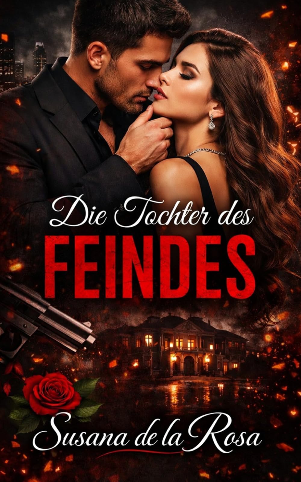 Die Tochter des Feindes: Ein düsterer Mafia-Roman mit einem besitzergreifenden Feind, verbotener Leidenschaft und einer Frau zwischen Macht und ... und Intensive Psychologische Erotik)