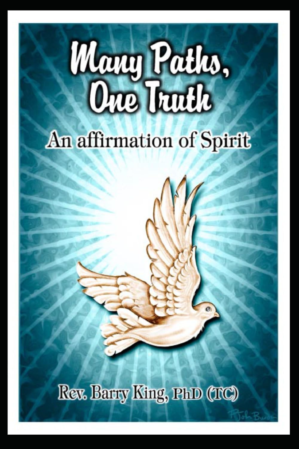 Many Paths, One Truth: An Affirmation of Spirit