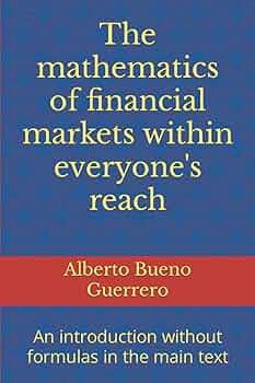 The mathematics of financial markets within everyone's reach: An
