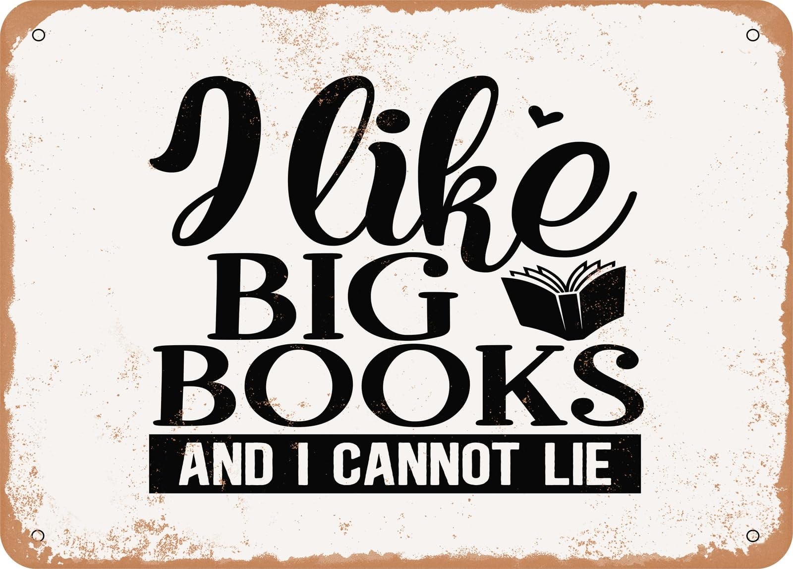 Miaomansenstore Metal Sign - I Like Big Books And I Cannot Lie - Vintage Rusty Look Sign Home Decor