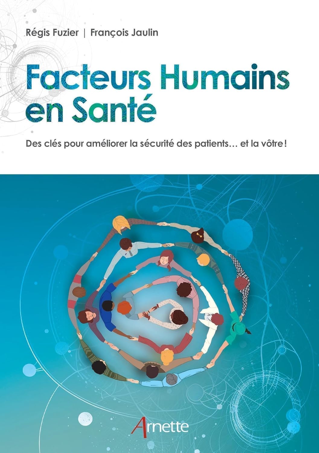 Facteurs Humains en Santé: Des clés pour améliorer la sécurité des patients... et la vôtre !