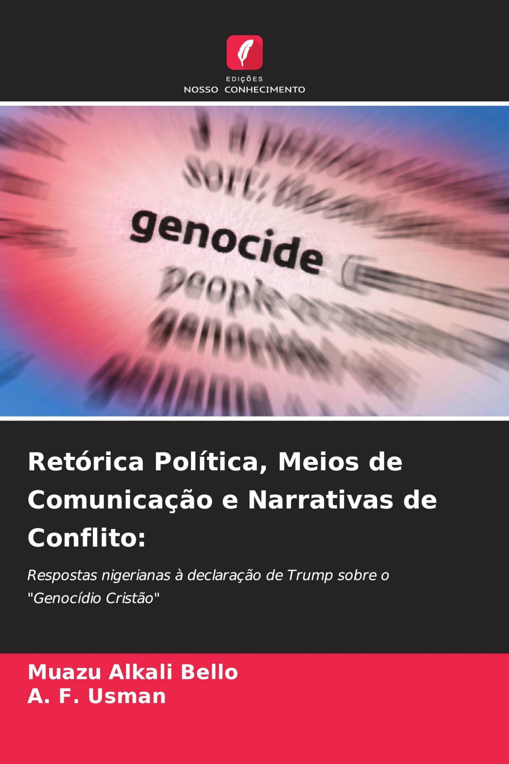 Retórica Política, Meios de Comunicação e Narrativas de Conflito: Respostas nigerianas à declaração de Trump sobre o "Genocídio Cristão"