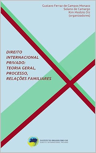 Direito Internacional Privado teoria geral, processo, relações familiares (Coleção de Direito Internacional Privado) (Portuguese Edition)