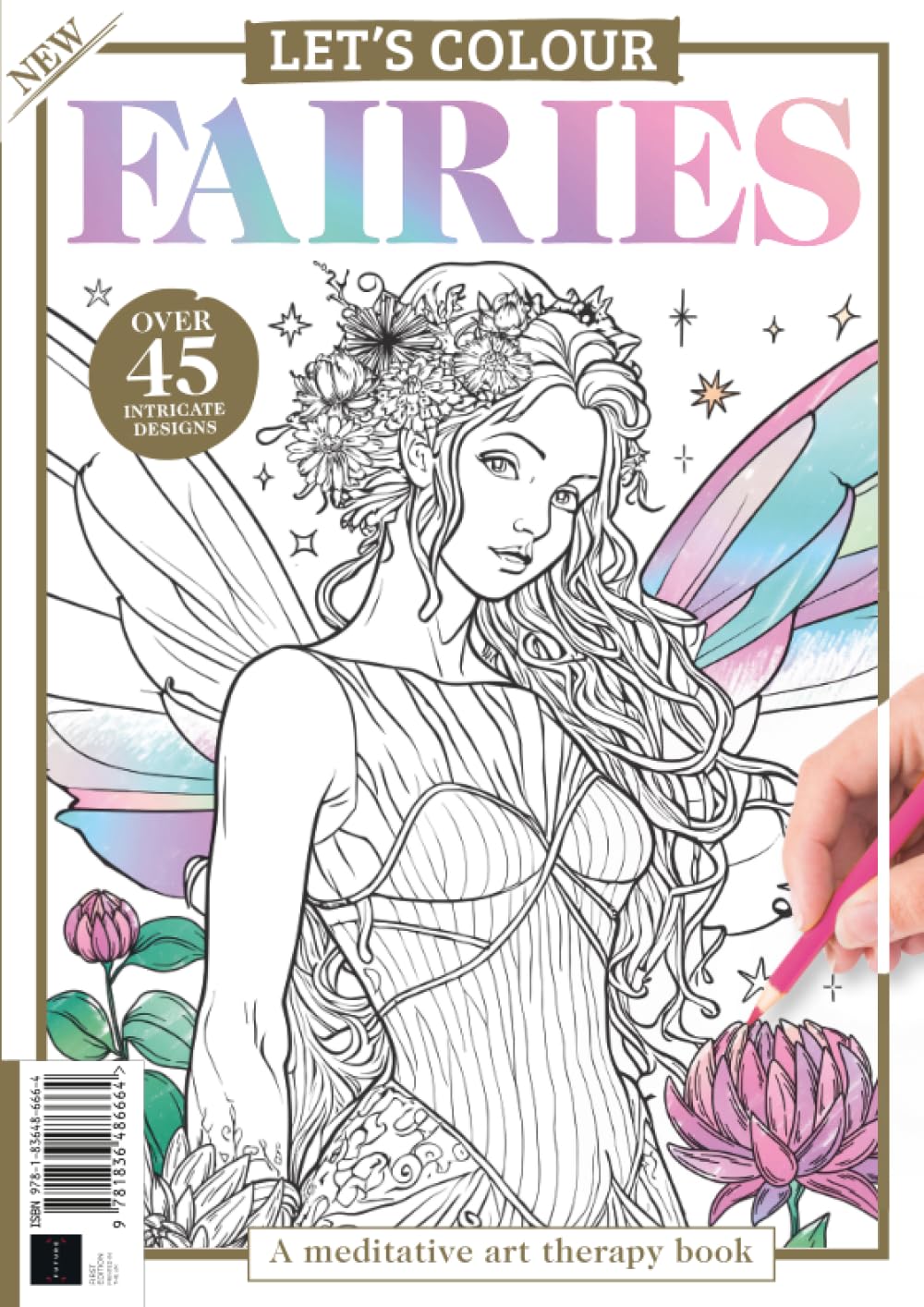 Fairies Colouring Book: Over 45 Intricate Designs / A Meditative Art Therapy Book: Relaxing Fairy-Themed Colouring Book for Adults and Teens – Mindful ... with Magical Creatures and Enchanted Scenes
