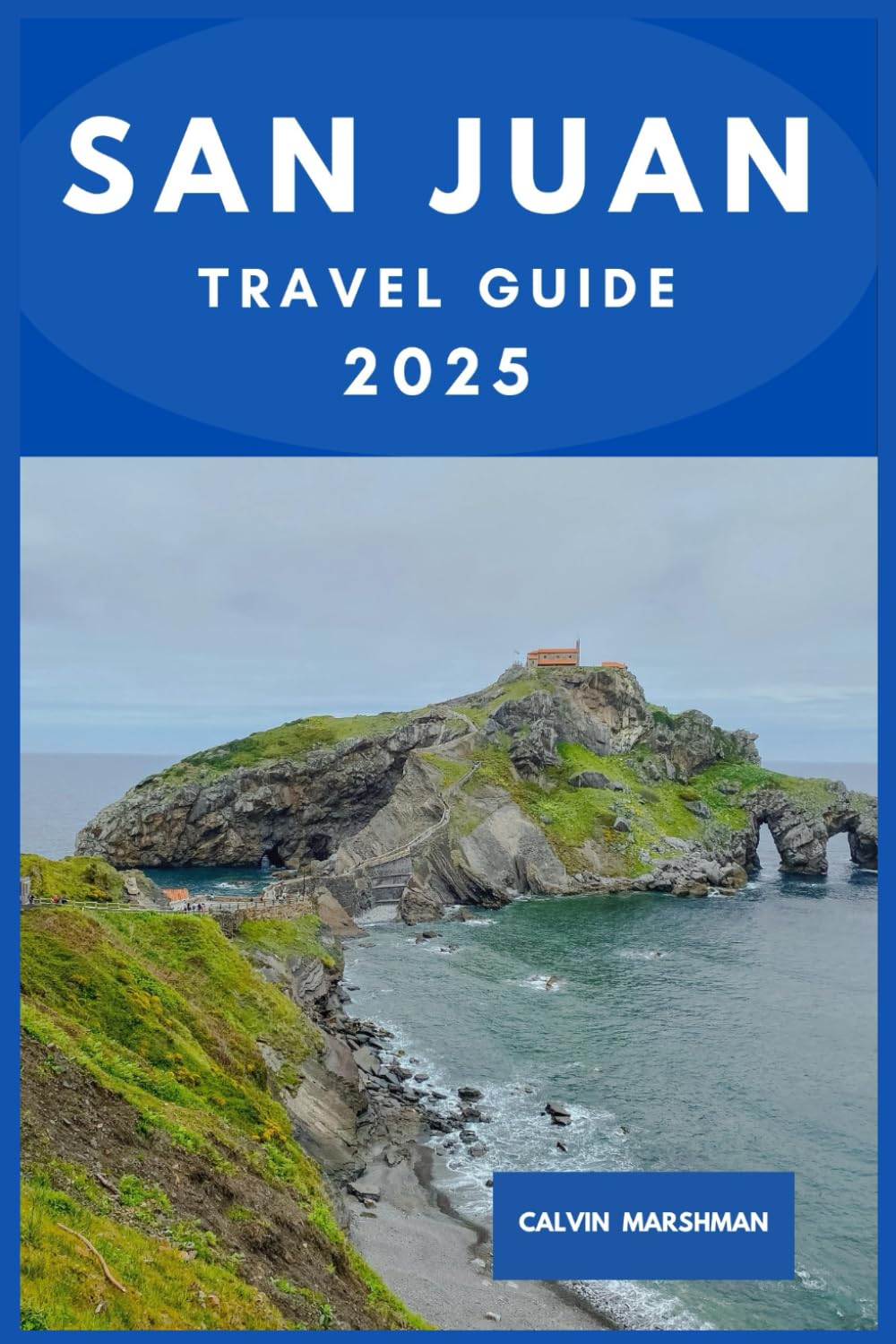 SAN JUAN TRAVEL GUIDE: Exploring the Rich Heritage and Modern Charm of San Juan