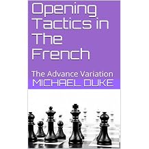 Opening Tactics in The French The Advance Variation