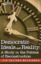 Democratic Ideals and Reality: A Study in the Politics of Reconstruction