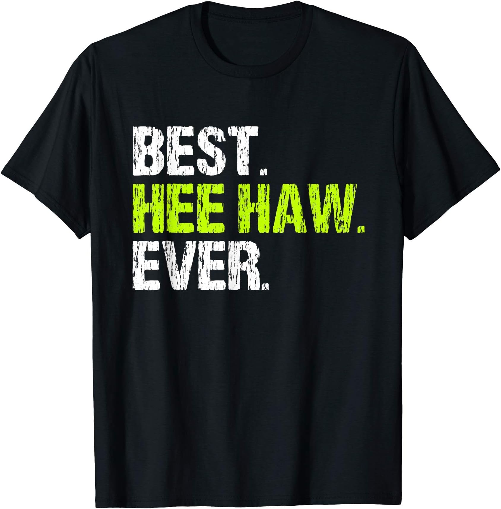Best Hee-Haw Ever Funny Cool HeeHaw T-Shirt