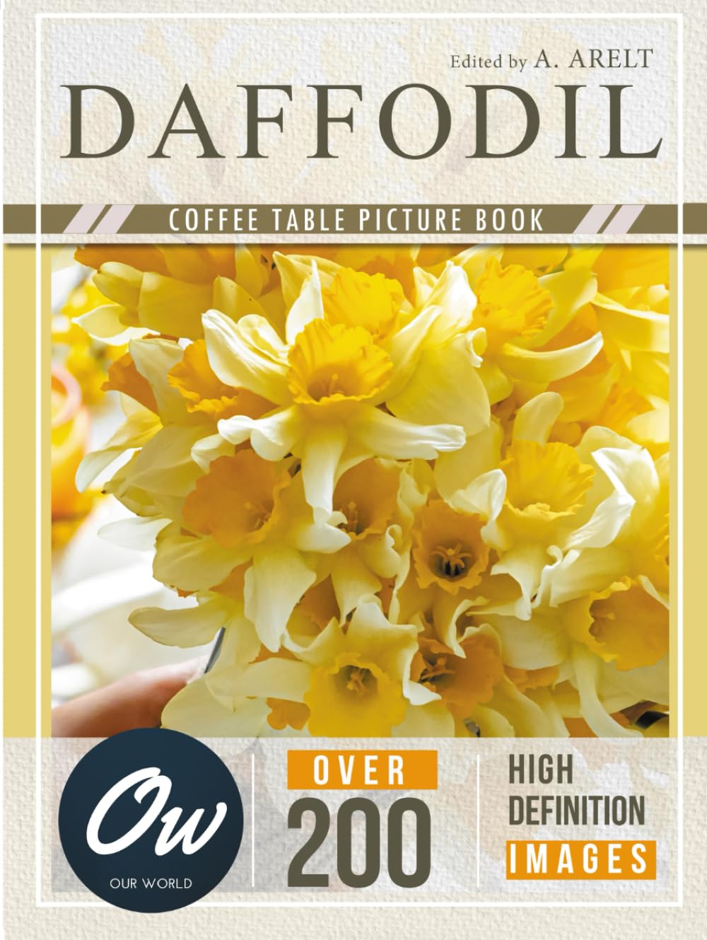 Daffodil: Coffee Table Picture Book (Coffee Table Picture Book - Flowers - Over 200 HD images)