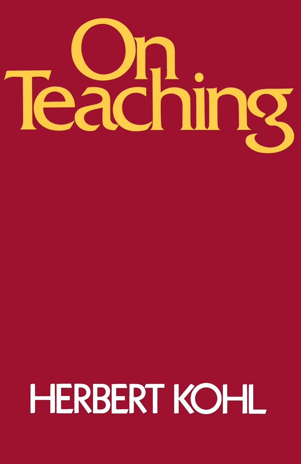 On Teaching Amazon.co.uk Kohl, Herbert R. R. 9780805208016 Books