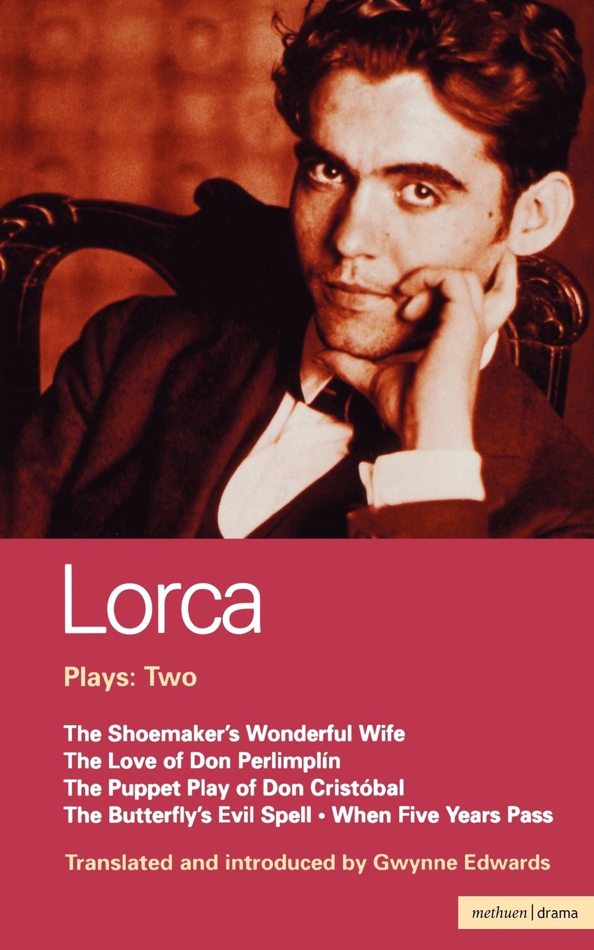 Lorca Plays: 2: Shoemaker's wonderful Wife;Don Perlimplin;Puppet Play Of Don Christobel;Butterfly's Evil Spell;When 5 Years: v.2 (World Classics)