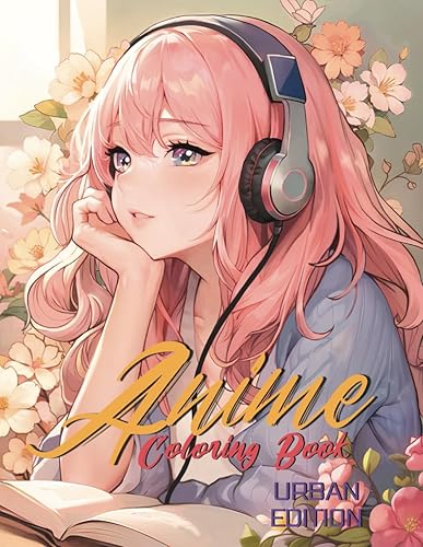 Anime Coloring Book Urban Edition Manga & Kawaii Art Coloring Books Series. Cute for Girls and Boys. Suitable Design to Color by Adult, Teen and ...