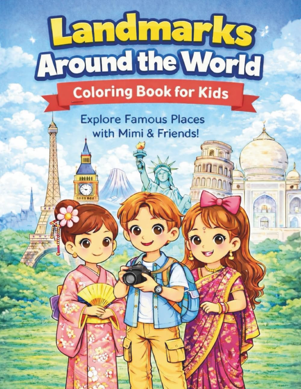 Landmarks Around the World: A Fun Travel Coloring Book for Kids Ages 4–8