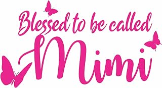 Blessed to be Call Mimi Grandma - Die Cut Vinyl Window Decal/Sticker for Car/Truck (Pink, 8"x4.5")