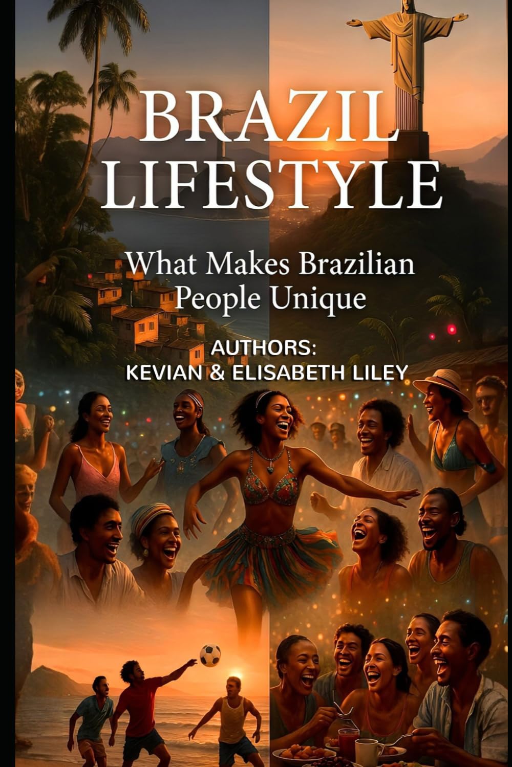 BRAZIL LIFESTYLE: WHAT MAKES BRAZILIAN PEOPLE UNIQUE
