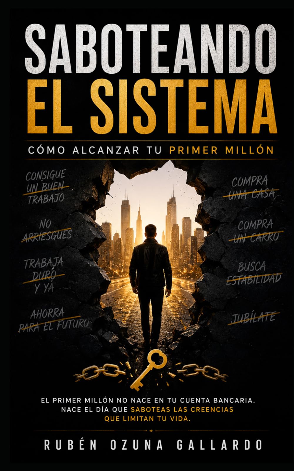 Saboteando el Sistema: Cómo Alcanzar tu Primer Millón