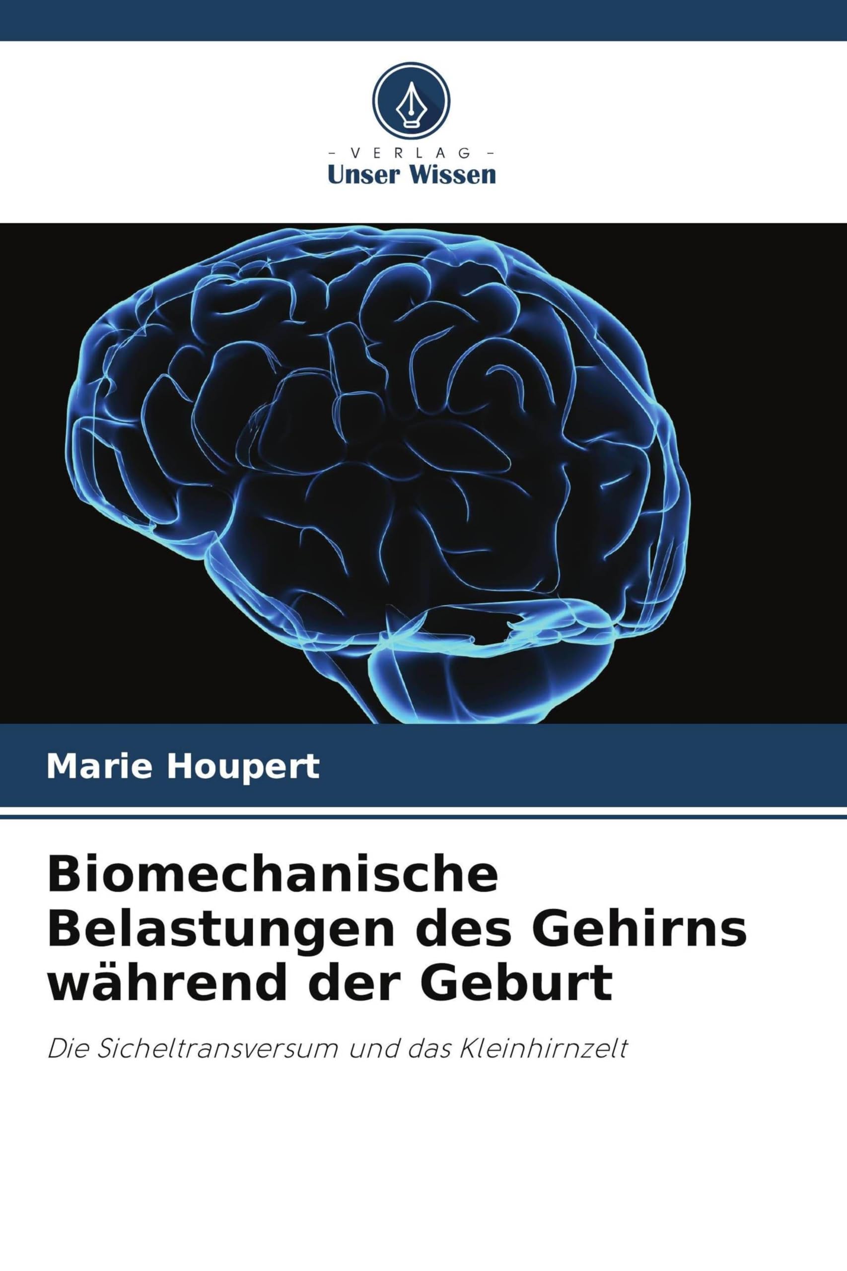 Biomechanische Belastungen des Gehirns während der Geburt: Die Sicheltransversum und das Kleinhirnzelt